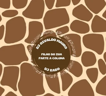 Dj Osvaldo Mauro – Parte a Coluna (feat. Filho Do Zua & DJ Brabo)